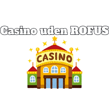 Casino Uden ROFUS og NemID Dine Muligheder for Sikker Underholdning Casino Uden ROFUS og NemID Dine Muligheder for Sikker Underholdning
